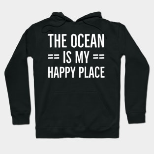 The Ocean Is My Happy Place Hoodie